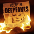 Rise of the Deepfakes